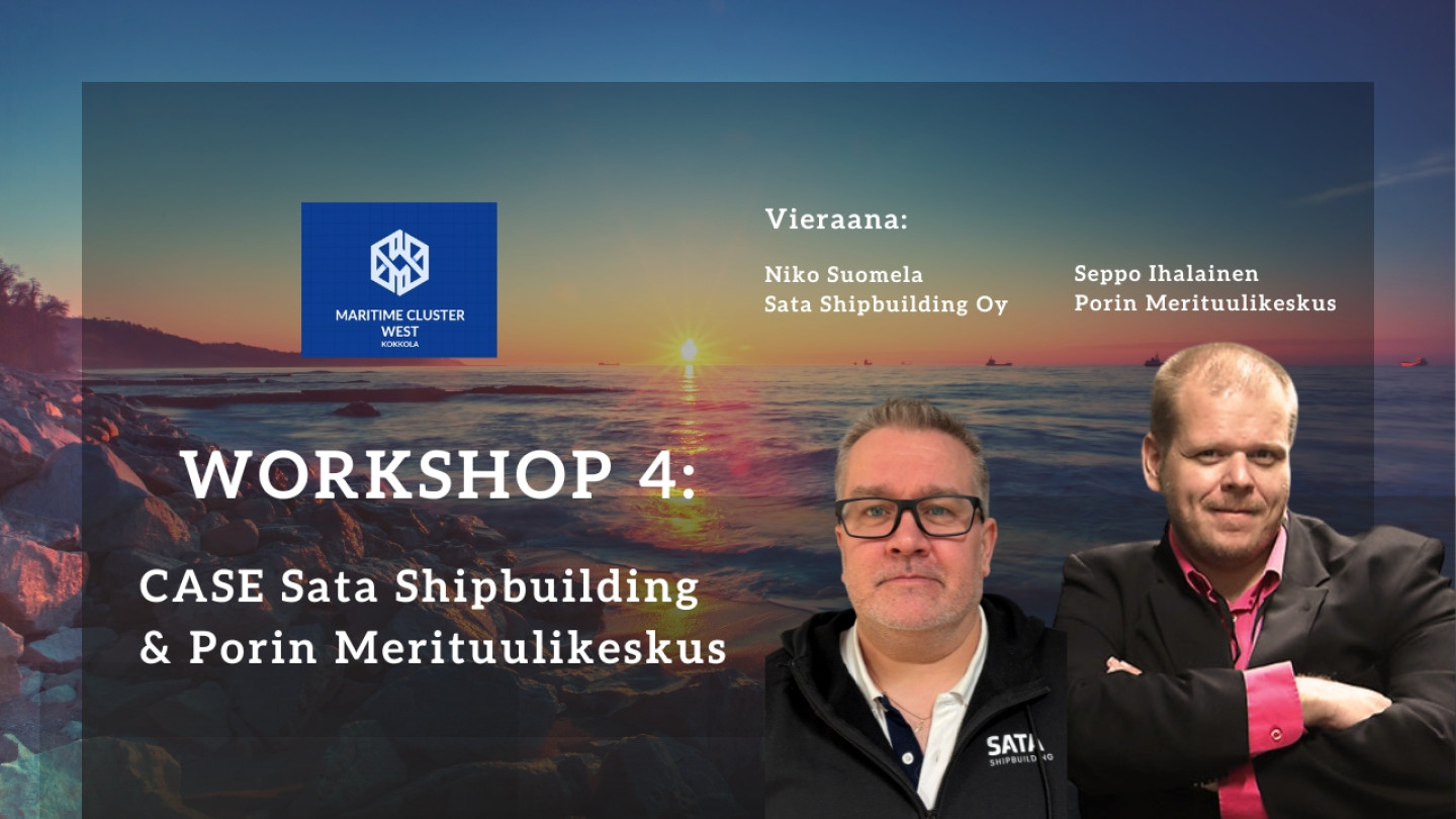 Workshop 4 - Case Sata Shipbuilding & Porin Merituulikeskus